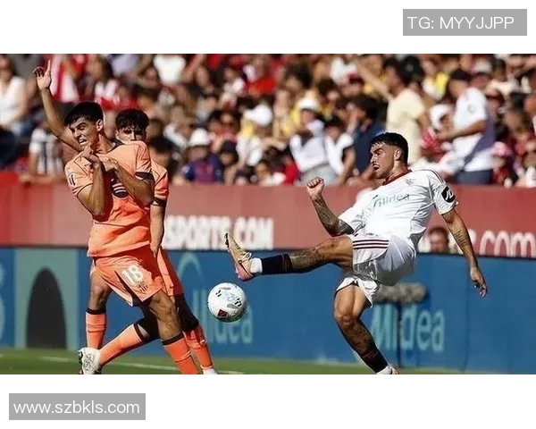 塞维利亚与比尔的精彩对决揭示了足球战术与团队合作的重要性