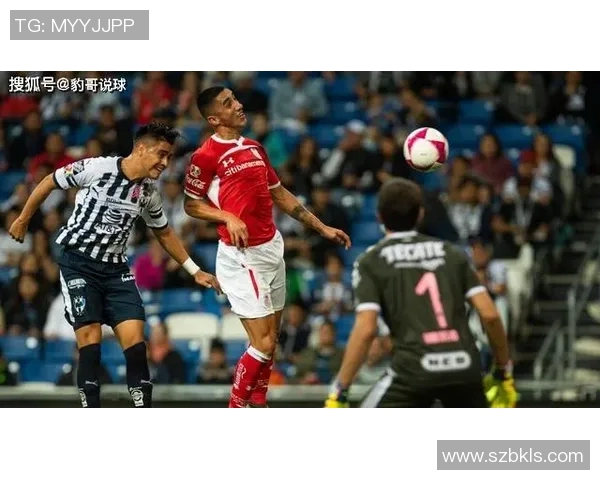 托卢卡主场迎战蒙特瑞争夺胜利双方球员状态成关键因素 托卢卡主场迎战蒙特瑞争夺胜利双方球员状态成关键因素